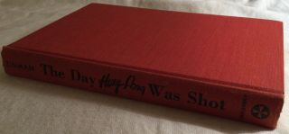 The Day Huey Long Was Shot By David Zinman 1st Printing,  1963 Hardcover Book