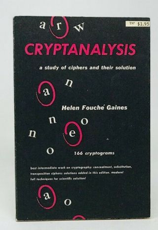 Helen Fouche Gaines / Cryptanalysis A Study Of Ciphers And Their Solution 1956