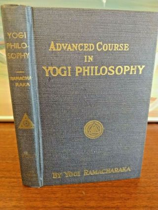 Advanced Course In Yogi Philosophy Ramacharaka 1931 Oriental Occultism