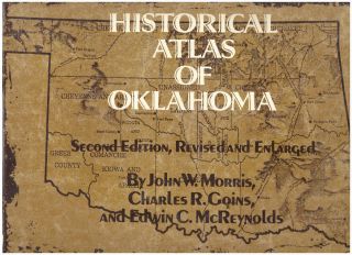 John W Morris,  Charles R Goins / Historical Atlas Of Oklahoma 1976