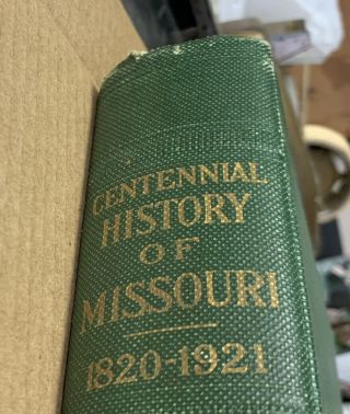 Centennial History Of Missouri 1820 - 1921 Vol 1 Walter B Stevens