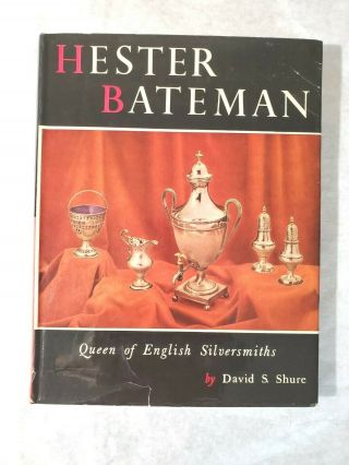 Vintage 1959 Hester Bateman Queen Of English Silversmiths By David S Shure