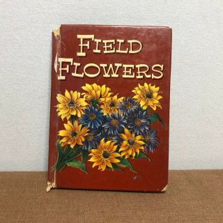 Field Flowers A Companion Book To Woodland Flowers By T.  H.  Everett 1956