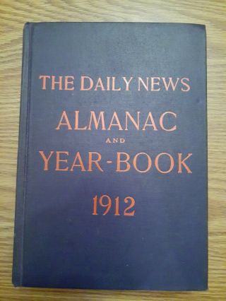 Vintage The Chicago Daily News Almanac And Year - Book For 1912 Hardback