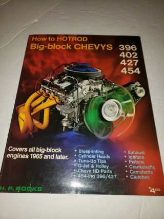 How To Hot Rod Big - Block Chevys - 396/402/427/454