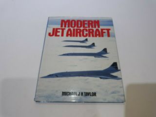 Modern Jet Aircraft (hardcover) By Michael J H Taylor 1984 Hardcover W/ Dj