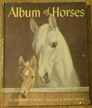 Album Of Horses By Marguerite Henry & Wesley Dennis - 1953 Edition Hardcover/dj