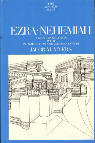 Jacob M Myers / Ezra - Nehemiah A Translation With Introduction And Commentary