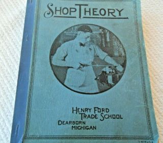 Shop Theory Henry Ford Trade School Dearborn,  Mi 1941 Revised Edition