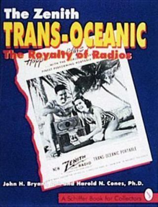 The Zenith Trans - Oceanic,  The Royalty Of Radios (a Schiffer Book For Collectors