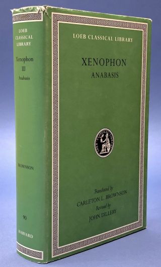 John Dillery Trans Carleton L / Xenophon Anabasis Loeb Classical Library 2001