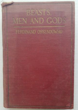 Beasts,  Men,  And Gods By Ferdinand Ossendowski - 2nd Printing - 1922 - Hc
