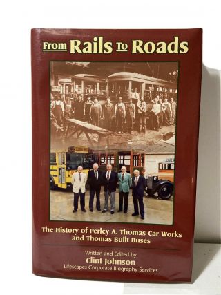 From Rails To Roads History Of Perley A.  Thomas Car And Thomas Built Buses