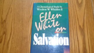 Ellen White On Salvation,  By Woodrow H.  Whidden Ii,  1995