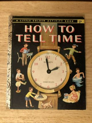 Little Golden Book - Vintage First Edition " A " - How To Tell Time