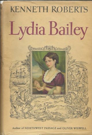 Lydia Bailey By Kenneth Roberts (1947 First,  Hc/dj)