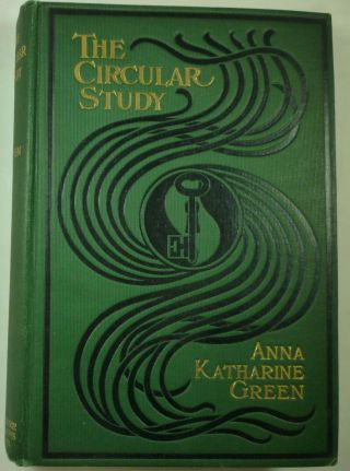 1900 1st The Circular Study Anna Katharine Green Mystery Novel Gryce Detective