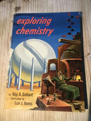 Exploring Chemistry,  Roy A Gallant,  Lee J Ames,  1958,  Vintage Kids Book