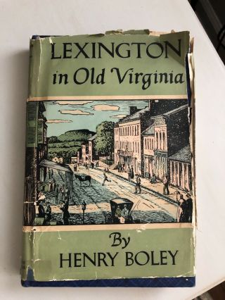 Lexington In Old Virginia Early Settlement And Civil War Signed By Boley 1936