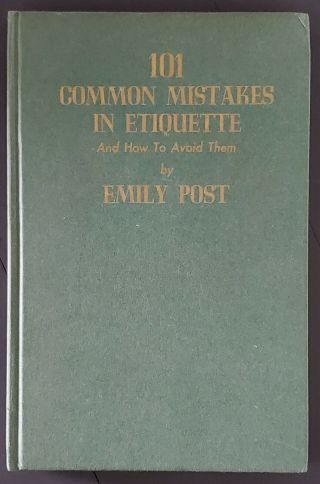 101 Common Mistakes In Etiquette & How To Avoid Them (emily Post) 1st Edition 1939