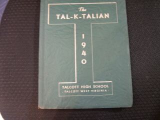 1940 Talcott High School Yearbook " The Tal - K - Talian ",  Talcott,  Wv