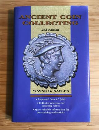 Ancient Coin Collecting 2nd Edition V.  1 2003 Hardcover By Wayne Sayles Xf