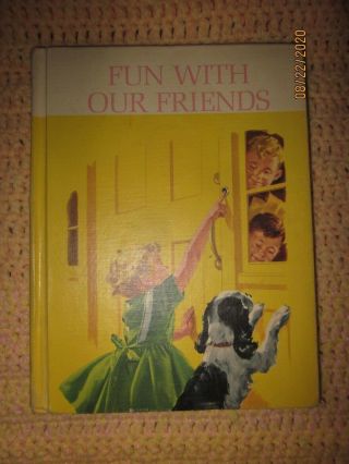 Dick And Jane Book - - " Fun With Our Friends " 1962