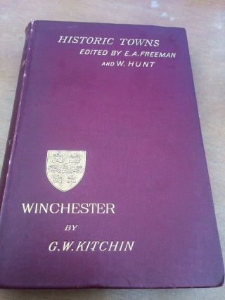 Historic Towns - Winchester,  By G W Kitchin - 1890
