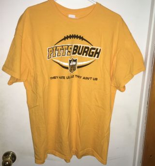 Pittsburgh Steelers Here We Go Adult Xl T - Shirt " They Hate Us Cuz They Ain 