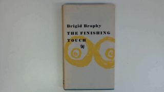 Good - The Finishing Touch Brigid Brophy 1963 Secker & Warburg