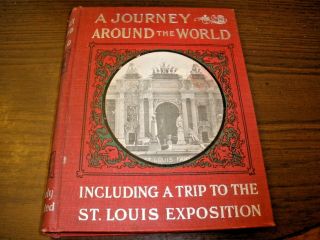 1901 A Journey Around The World Including A Trip To The St.  Louis Exposition