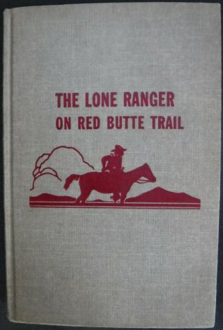 The Lone Ranger On Red Butte Trail By Fran Striker,  1956 Hardcover 1st Edition