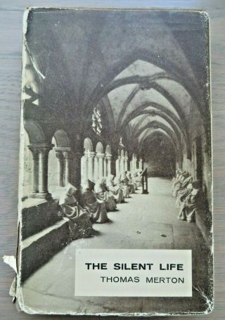 The Silent Life By Thomas Merton 1st Edition/1st Printing 1957 Hc/dj
