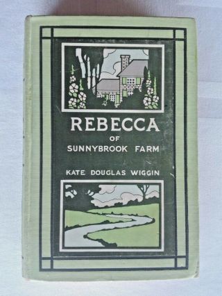 1903 Rebecca Of Sunnybrook Farm Book,  Kate Douglas Wiggen,
