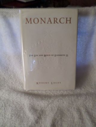 2002 Monarch By Robert Lacey The Life & Reign Of Queen Elizabeth Qeii