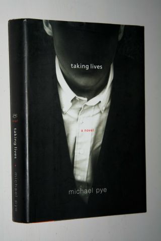 Taking Lives By Michael Pye First Edition Hc/dj 1st (1999)
