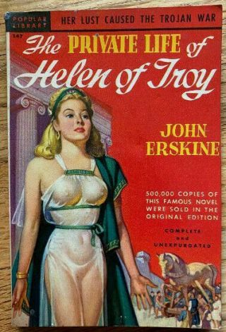 The Private Life Of Helen Of Troy By John Erskine.  Popular Library 147