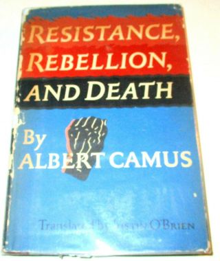 Resistance,  Rebellion And Death By Albert Camus Hc/dj 1961 First American Print
