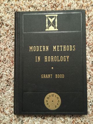 Modern Methods In Horology By Grant Hood,  1944,  Hardcover