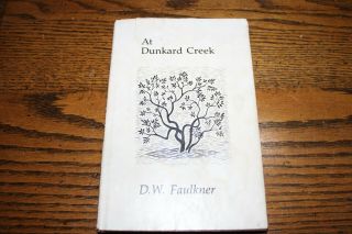1983 Donald Faulkner " At Dunkard Creek " 1st Ed,  Inscribed To The Author 