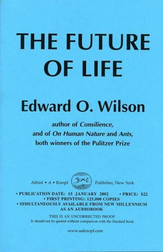 Edward O Wilson The Future Of Life Uncorrected Proof First Edition 2002 111871