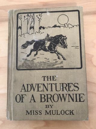 The Adventures Of A Brownie Miss Mulock Vintage Hc 1918 Color Illus.