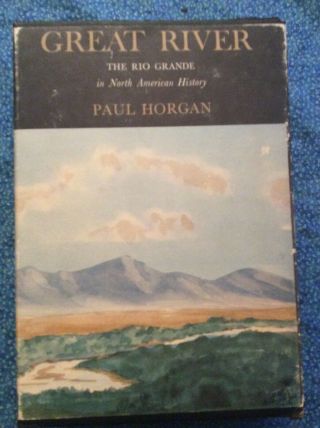 Great River: The Rio Grande 1954 Paul Horgan Two Volumes In Slipcase 1st Ed
