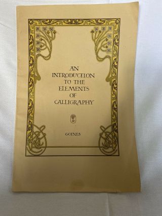 An Introduction To The Elements Of Calligraphy - David Lance Goines 1975 3rd Ed.
