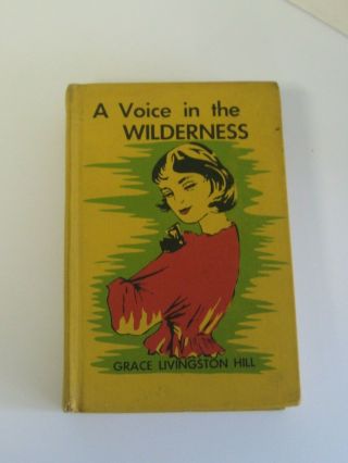 A Voice In The Wilderness,  By Grace Livingston Hill,  Hardback Vintage 1916