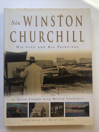 Sir Winston Churchill His Life And His Paintings By David Coombs