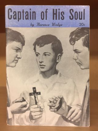Florence Wedge Captain Of His Soul: Life Of St.  Dominic Savio Catholic Biography