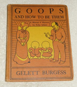 Goops And How To Be Them By Gelett Burgess (1900) Illustrated - Manners