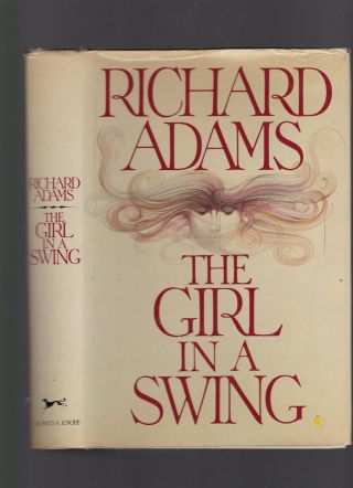 The Girl In A Swing,  Richard Adams (watership Down),  1980 1st Us Ed Hc With Dj