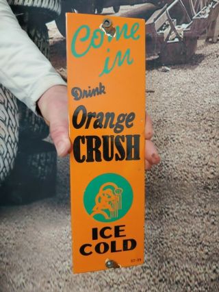 Old Vintage Orange Crush Porcelain Gas Station " Come In Ice Cold " Door Soda Sign